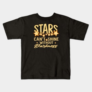 Stars Can't Shine Without Darkness Kids T-Shirt